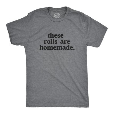 Mens These Rolls Are Homemade T Shirt Funny Thanksgiving Dinner Chubby Joke Tee