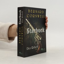 Starbuck. Der Rebell  |  Bernard Cornwell