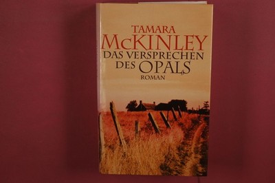 379883 Tamara McKinley DAS VERSPRECHEN DES OPALS Judy Piatkus (Publishers) Ltd