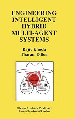 Engineering Intelligent Hybrid Multi-Agent Systems, Khosla 9780792399827 New-,