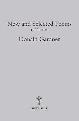 Donald Gardner New and Selected Poems 1966-2020 - paperback w frontispiece