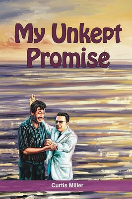 My Unkept Promise Curtis Miller Taschenbuch Kartoniert / Broschiert Englisch