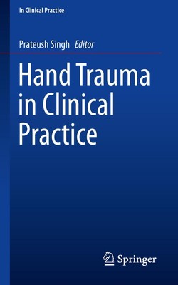 Prateush Singh | Hand Trauma in Clinical Practice | Taschenbuch | Englisch | xvi