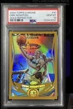 POP 4 DIRK NOWITZKI PSA 10 2004-05 TOPPS CHROME #41 GOLD REFRACTOR 50/99 GEM SP