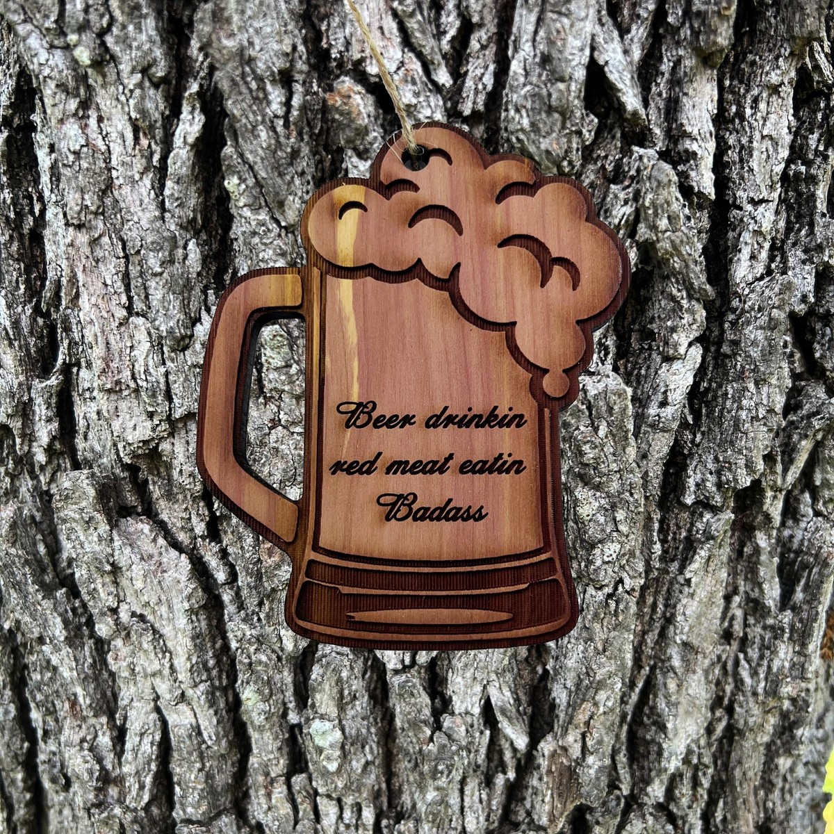 Beer Drinkin Red Meat Eatin Badass - Cedar Ornament Beer Drinkin Red Meat Eatin Badass - Cedar Ornament