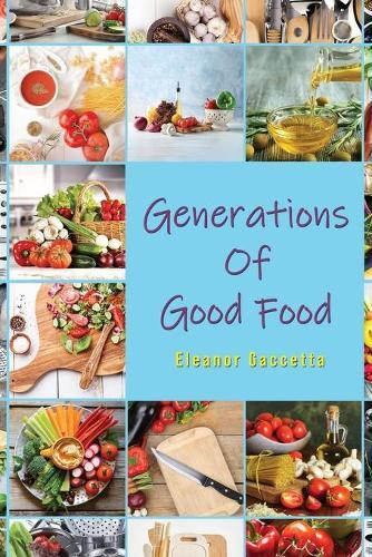 Eleanor Gaccetta Generations Of Good Food (taschenbuch)