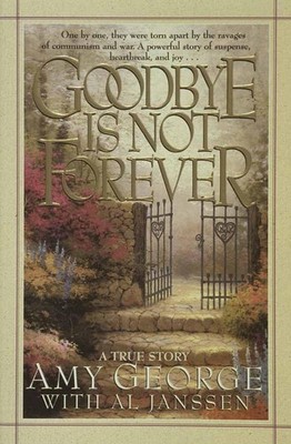 Goodbye Is Not Forever - George, Amy|Janssen, Al - Good - See condition note...