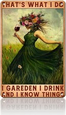 That's What I Do I Garden I Drink and Know Things Tin Metal Signs Home D cor8x12