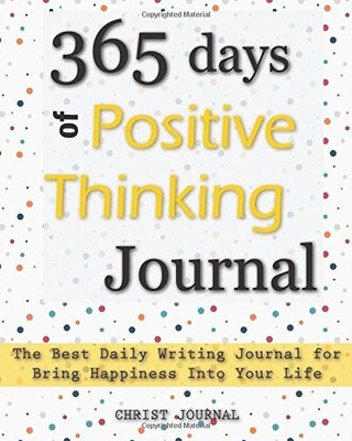 365 DAYS OF POSITIVE THINKING JOURNAL: THE BEST DAILY By Christ Journal **NEW**