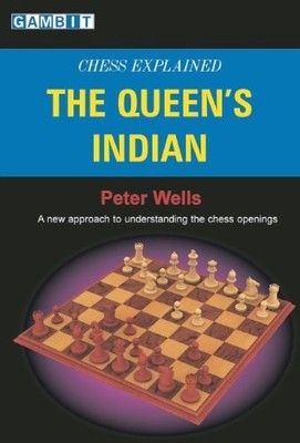 Chess Explained: The Queen's Indian By Peter Wells