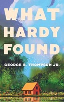 George B. Jr. Thompson | What Hardy Found | Buch | Englisch (2020) | Gebunden