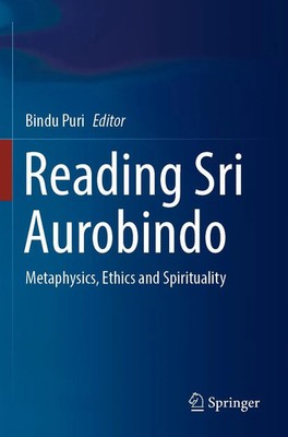 Reading Sri Aurobindo | Bindu Puri | Metaphysics, Ethics and Spirituality | Buch
