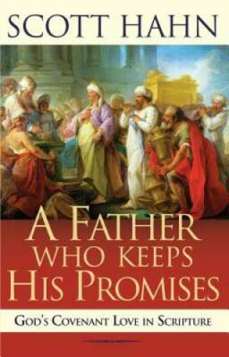 A Father Who Keeps His Promises: God's Covenant Love in Scripture - VERY GOOD