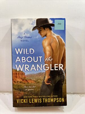 Wild About The Wrangler - Vicki Lewis Thompson (2015, Paperback)