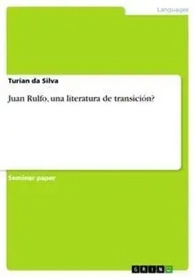 Turian Da Silva | Juan Rulfo, una literatura de transición? | Taschenbuch (2016)