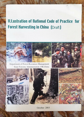 Illustration of National Code of Practice for FOREST HARVESTING in China 127 pgs