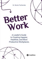 Better Work - With 50+ Strategies For Less Stress And Burnout, More...