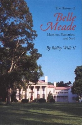 Ridley Wills The History of Belle Meade (Taschenbuch) (US IMPORT)