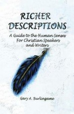 Richer Descriptions: A Guide To The Human Senses For Christian Speakers And...