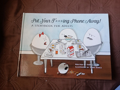 Put Your F***ing Phone Away! : A Storybook for Adults - Thomas Mon - Signed