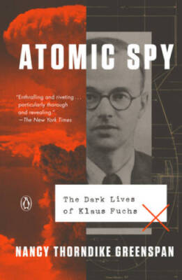 Atomic Spy: The Dark Lives of Klaus Fuchs - Paperback - GOOD