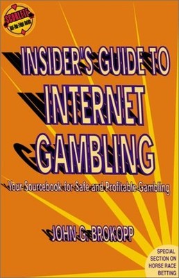 The Insider's Guide to Internet Gamb... by Brokopp, John G. Paperback / softback