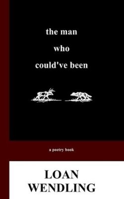 Loan Wendling The Man Who Could've Been (Taschenbuch) (US IMPORT)