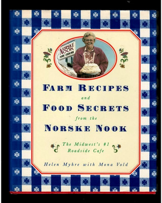FARM RECIPES & FOOD SECRETS FROM THE NORSKE NOOK-WISCONSIN-COOKBOOK-ETHNIC-MYHRE