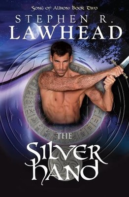 The Silver Hand: Song Of Albion: Bo..., Lawhead, Stephe