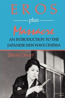 Eros Plus Massacre by David Desser PAPERBACK 9780253204691