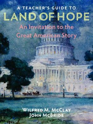 Teacher's Guide to Land of Hope : An Invitation to the Great American Story...
