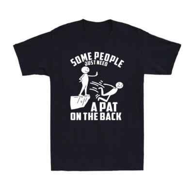 Some People Just Need a Pat On The Back Funny Party Joke Men's T-Shirt