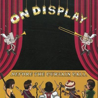 ON DISPLAY - Before The Curtain Call CD