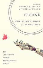 Techn: Christian Visions of Technology by Gerald Hiestand (English) Hardcover Bo
