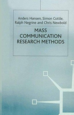 Mass Communication Research Methods,Anders Hansen, Simon Cottle,