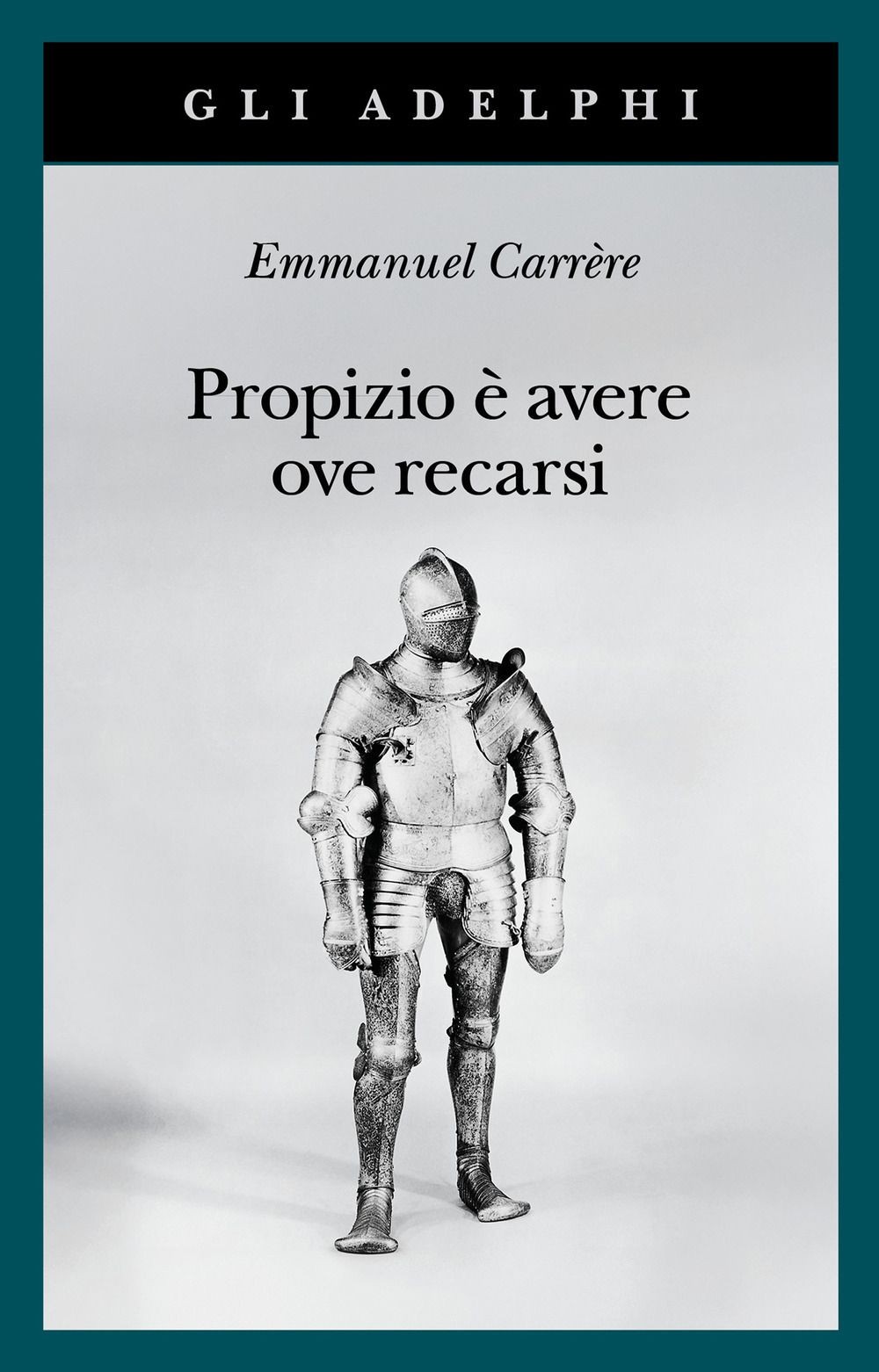 Libri Emmanuel Carrère - Propizio E Avere Ove Recarsi