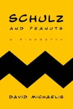 Schulz and Peanuts: A Biography - Hardcover By Michaelis, David - GOOD