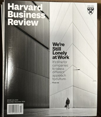 Harvard Business Review Magazine Nov December 2024 We re Still Lonely At Work