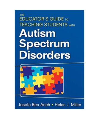 The Educator's Guide to Teaching Students with Autism Spectrum Disorders, Josefa