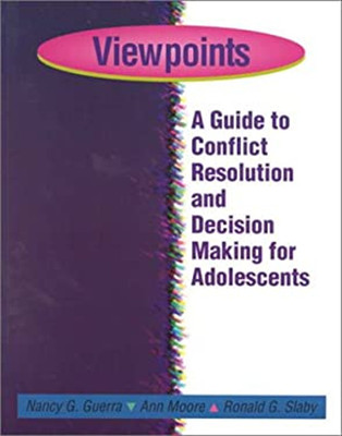 Viewpoints : A Guide to Conflict Resolution and Decision Making f