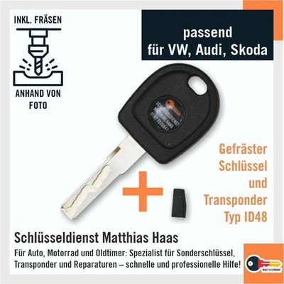 Ersatz Schlüssel mit Nachmachen fräsen für AUDI VW SKODA SEAT + Transponder ID48