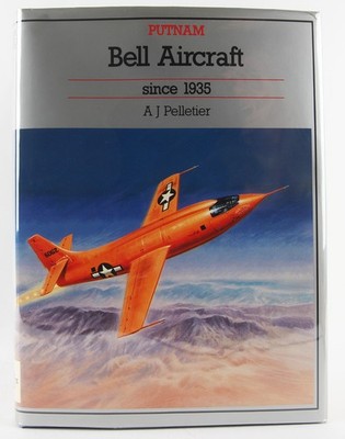 A.J. Pelletier's Bell Aircraft Since 1935 Putnam Aviation Series 1992 Near Fine
