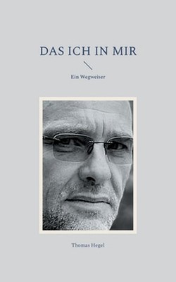 Das ich in mir: Ein Wegweiser by Thomas Hegel (German) Paperback Book