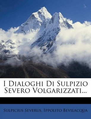 Severus - I Dialoghi Di Sulpizio Severo Volgarizzati... - paperback or - X555z