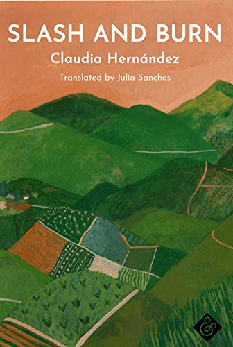 Slash and Burn - Claudia Hernandez