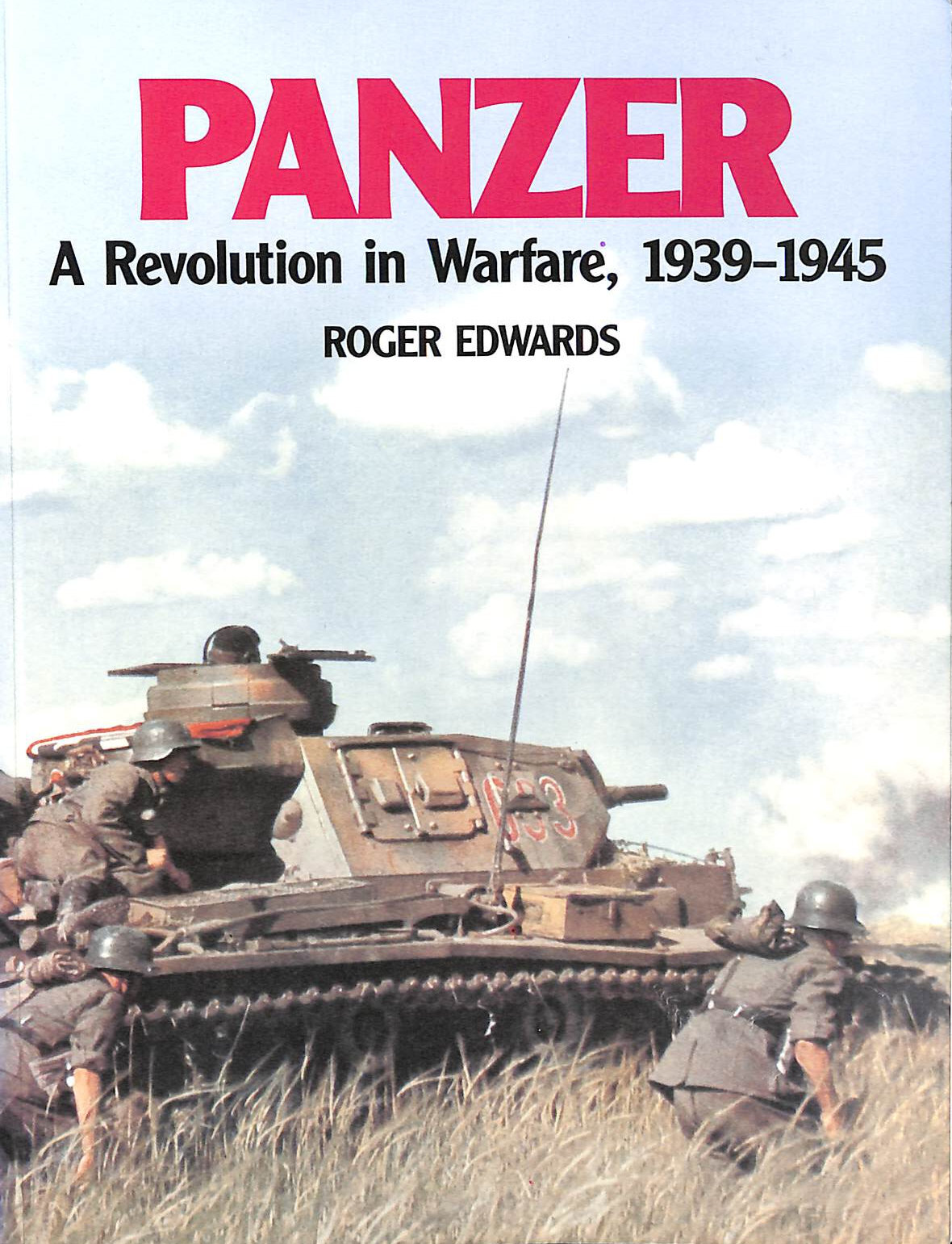 Panzer: A Revolution in Warfare, 1939-1945 by Edwards, Roger