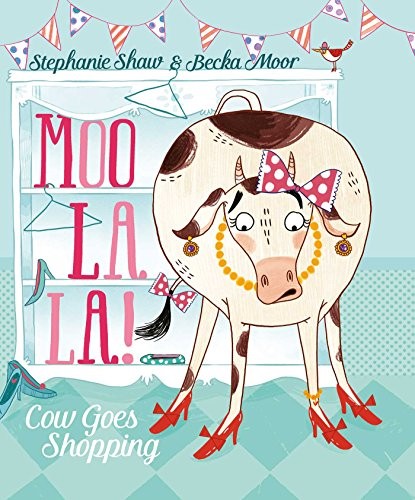 Moo La La By Stephanie Shaw, Becka Moor - Image 3