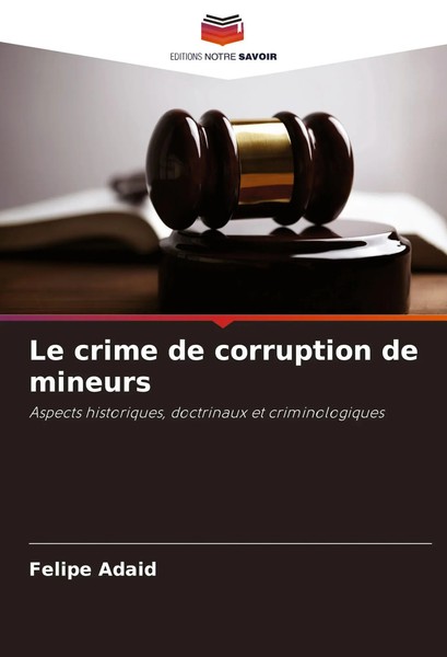 Le Crime De Corruption De Mineurs Felipe Adaid Taschenbuch FranzöSisch 2024-image