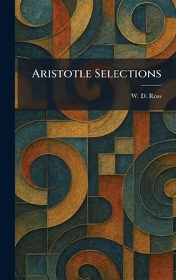 Aristotle Selections by W.D. Ross Hardcover Book