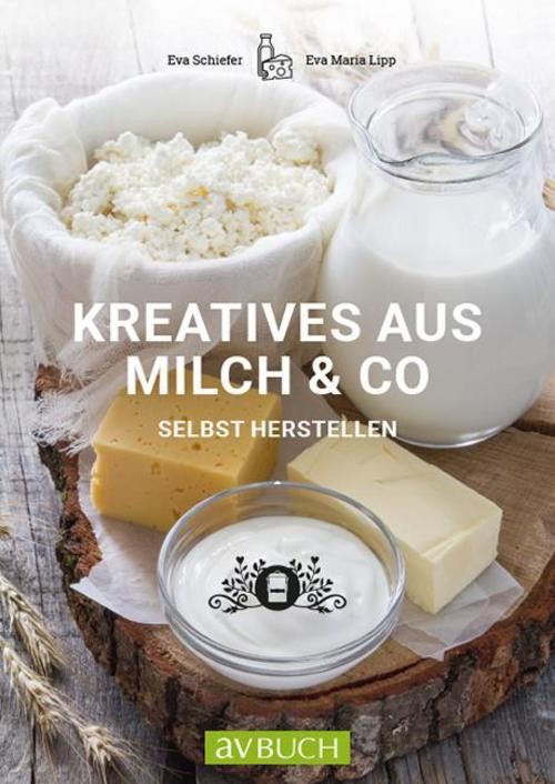 Eva Schiefer / Kreatives aus Milch & Co.9783840483103